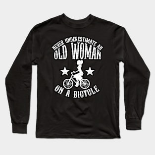 Never Underestimate An Old Woman On A Bicycle Long Sleeve T-Shirt